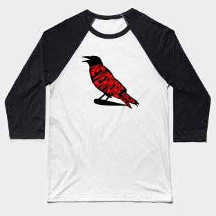 The Raven Nevermore design Baseball T-Shirt